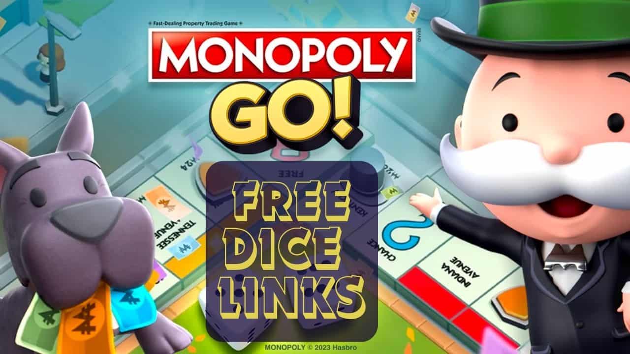 Monopoly Go Free Dice Links Today [Unlimited 2024]