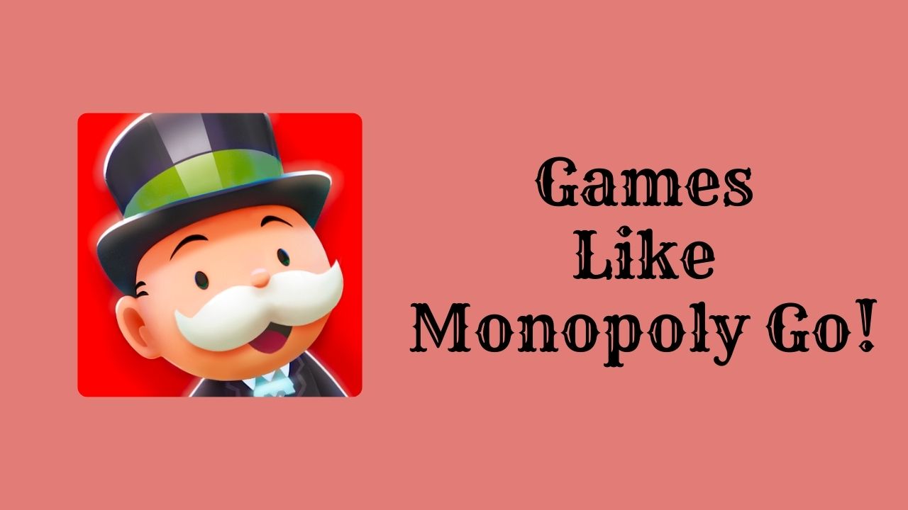 Games Like Monopoly Go